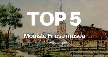 Dit vinden jullie de mooiste Friese musea Dit is jullie top 5 mooiste Friese museum