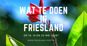 Wat te doen in Friesland op 18, 19 en 20 mei 2018? Wat te doen in Friesland
