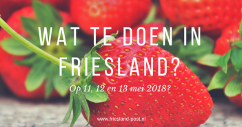 Wat te doen in Friesland op 11, 12 en 13 mei 2018? Wat te doen in Friesland