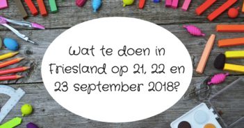 Wat te doen in Friesland op 21, 22 en 23 september 2018? Wat te doen in Friesland op 21, 22 en 23 september 2018?