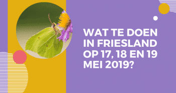 Wat te doen in Friesland op 17, 18 en 19 mei 2019?