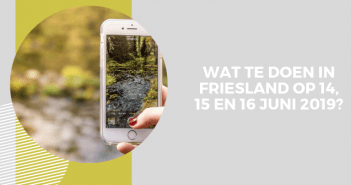 Wat te doen in Friesland op 14, 15 en 16 juni 2019?